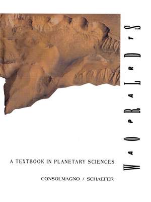 Worlds Apart: A Textbook in Planetary Sciences de Guy Consolmagno