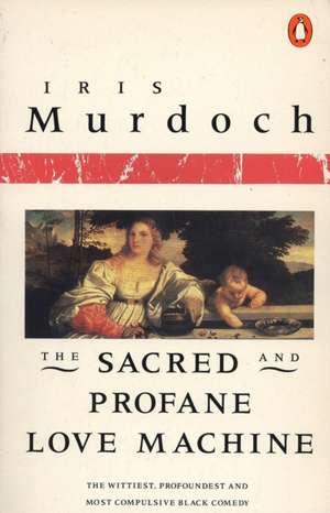 The Sacred and Profane Love Machine de Iris Murdoch