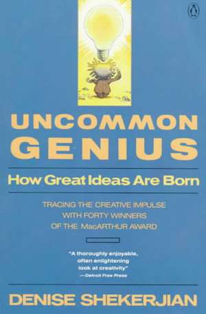 Uncommon Genius de Denise Shekerjian