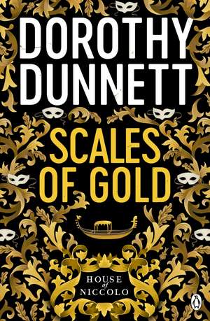 Scales Of Gold: The House Of Niccolo 4 de Dorothy Dunnett