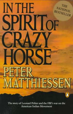 In the Spirit of Crazy Horse de Peter Matthiessen