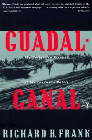 Guadalcanal: The Definitive Account of the Landmark Battle de Richard B. Frank