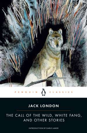 The Call of the Wild, White Fang and Other Stories de Jack London