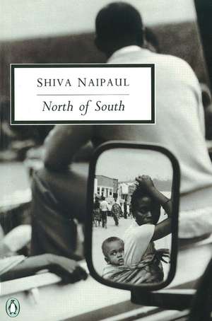 North of South: An African Journey de Shiva Naipaul