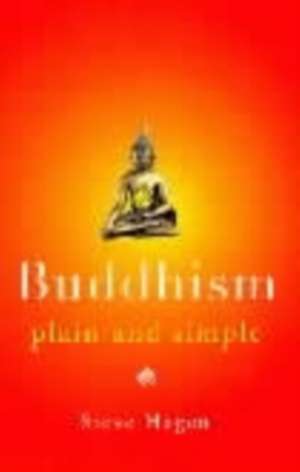 Buddhism Plain and Simple de Steve Hagen