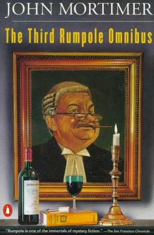 The Third Rumpole Omnibus de John Clifford Mortimer