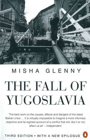 The Fall of Yugoslavia de Misha Glenny