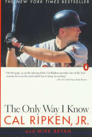 The Only Way I Know de Jr. Ripken, Cal