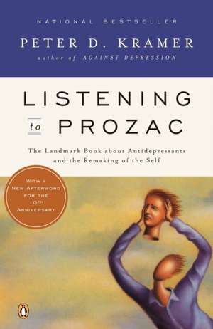 Listening to Prozac: Revis Ed Edition de Peter D Kramer