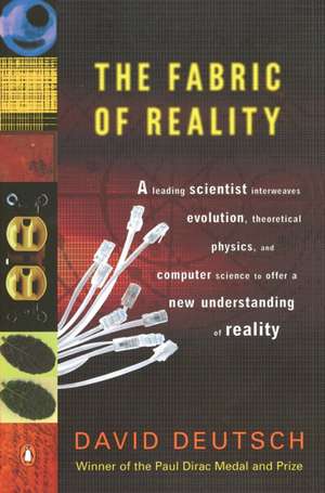 The Fabric of Reality: The Science of Parallel Universes--And Its Implications de David Deutsch