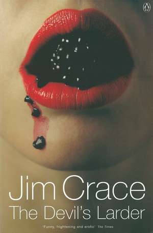 The Devils Larder de Jim Crace