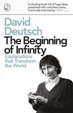 The Beginning of Infinity: Explanations that Transform The World de David Deutsch