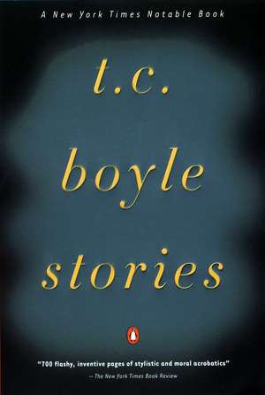 T.C. Boyle Stories: Contemporary Fiction about Learning to Be American de Tom Coraghessan Boyle