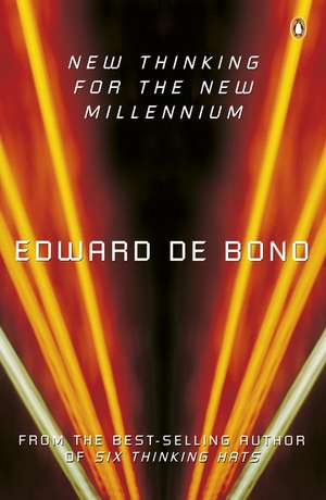 New Thinking for the New Millennium de Edward de Bono