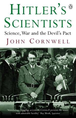 Hitler's Scientists: Science, War and the Devil's Pact de John Cornwell