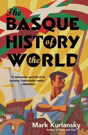 The Basque History of the World: The Story of a Nation de Mark Kurlansky