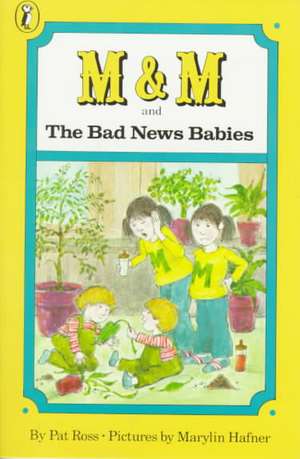 M & M and the Bad News Babies: More Adventures of Homer Price de Pat Ross