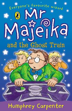 Mr Majeika and the Ghost Train de Humphrey Carpenter