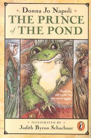 The Prince of the Pond: Otherwise Known as de Fawg Pin de Donna Jo Napoli