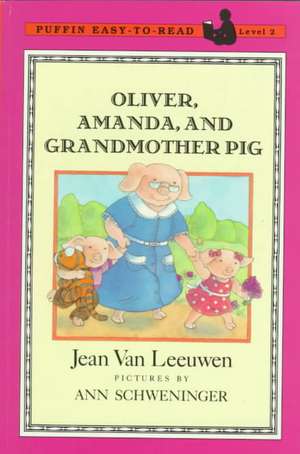 Oliver Amanda and Grandmother Pig de Jean Van Leeuwen