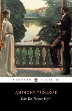 Can You Forgive Her? de Anthony Trollope