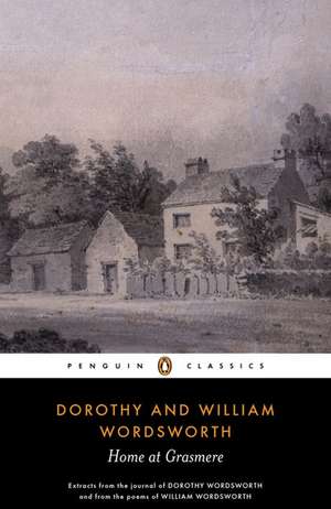 Home at Grasmere: Extracts from the Journal of Dorothy Wordsworth and from the Poems of William Wordsworth de Dorothy Wordsworth