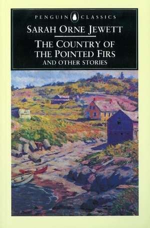 The Country of the Pointed Firs and Other Stories de Sarah Orne Jewett