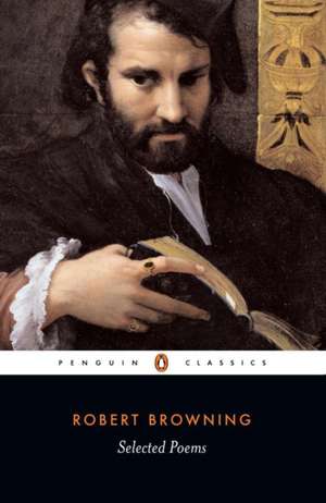 Selected Poems de Robert Browning