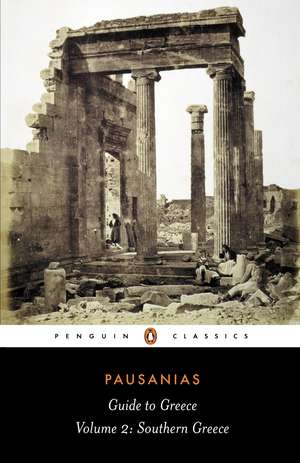 Guide to Greece: Southern Greece de Pausanias