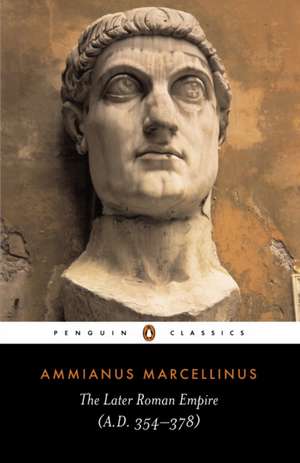 The Later Roman Empire: (a.D. 354-378) de Ammianus Marcellinus