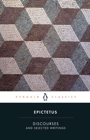 Discourses and Selected Writings de Epictetus