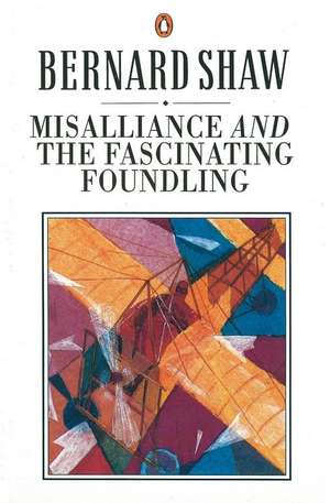 Misalliance and the Fascinating Foundling de Dan Laurence