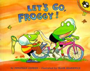 Let's Go, Froggy! de Jonathan London