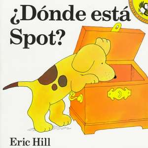 Donde Esta Spot? de Eric Hill