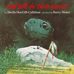 And Still the Turtle Watched de Sheila Macgill-Callahan