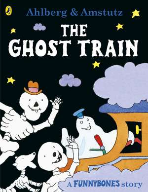 Funnybones: The Ghost Train de Allan Ahlberg