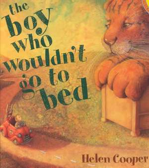 The Boy Who Wouldn't Go to Bed de Helen Cooper