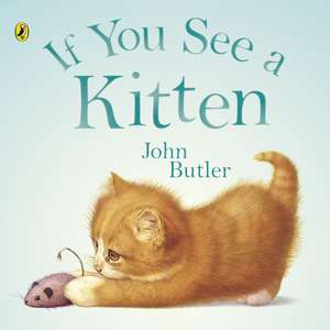 If You See A Kitten de John Butler