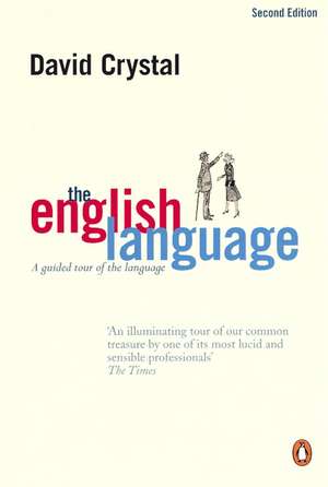 The English Language: A Guided Tour of the Language de David Crystal