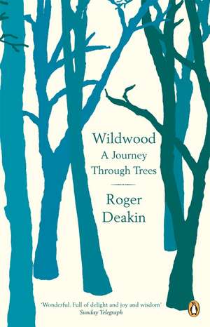 Wildwood: A Journey Through Trees de Roger Deakin