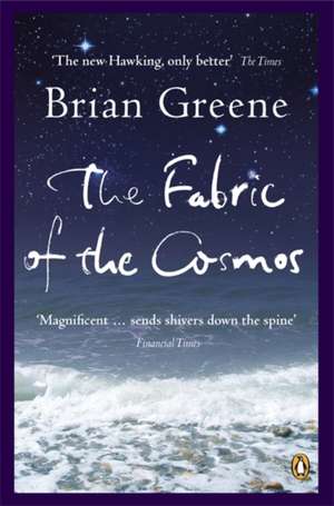 The Fabric of the Cosmos: Space, Time and the Texture of Reality de Brian Greene