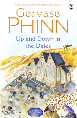 Up and Down in the Dales de Gervase Phinn