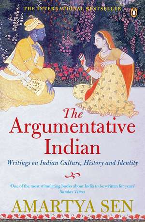 The Argumentative Indian: Writings on Indian History, Culture and Identity de Amartya Sen