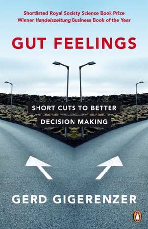 Gut Feelings: Short Cuts to Better Decision Making de Gerd Gigerenzer