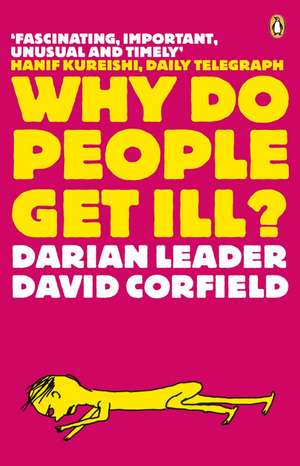 Why Do People Get Ill?: Exploring the Mind-body Connection de Darian Leader