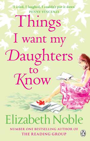 Things I Want My Daughters to Know de Elizabeth Noble