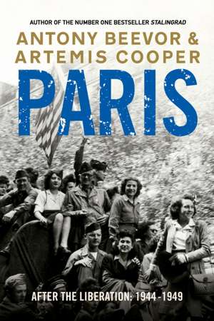 Paris After the Liberation: 1944 - 1949 de Artemis Cooper