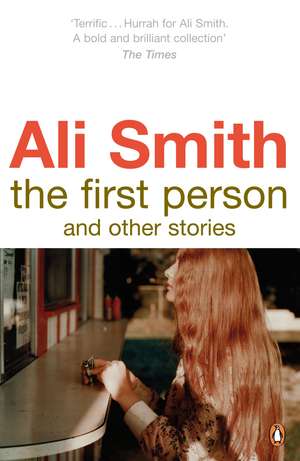 The First Person and Other Stories de Ali Smith