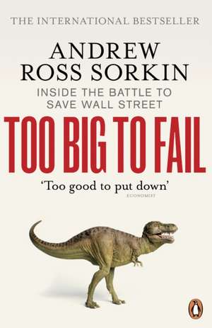 Too Big to Fail: Inside the Battle to Save Wall Street de Andrew Ross Sorkin