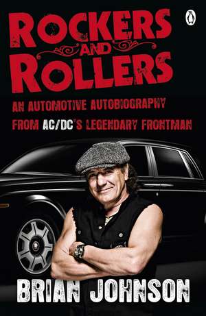 Rockers and Rollers: An Automotive Autobiography de Brian Johnson